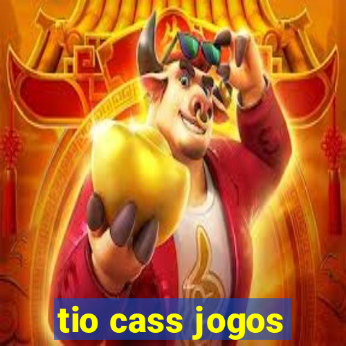 tio cass jogos